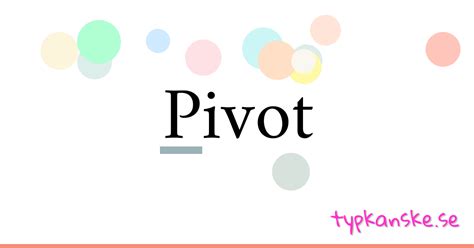 pivot synonym|pivot betyder.